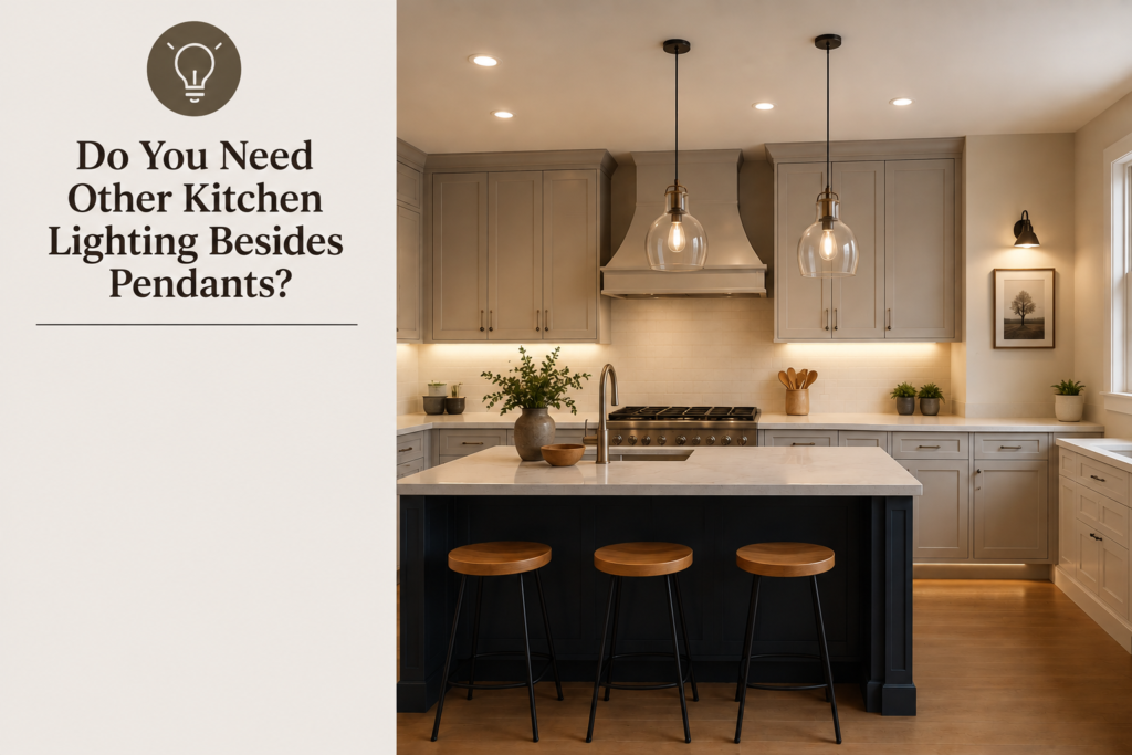 Do You Need Other Kitchen Lighting Besides Pendants?