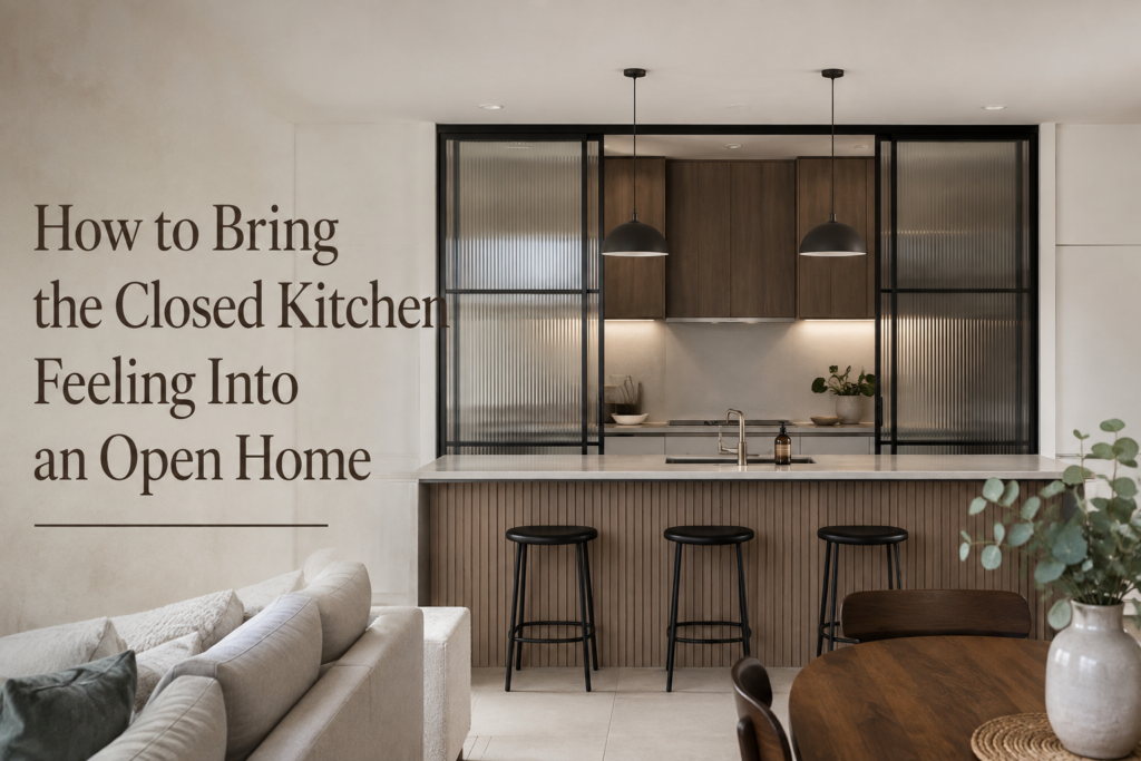 How to Bring the Closed Kitchen Feeling Into an Open Home